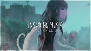 1 Hour Relaxing Chill Music 2016 ♫ Chillout/Ambient/Chillwave ♫