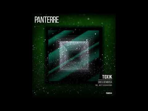 GREG DENBOSA    Toxik   Matt Sassari Remix   PANTERRE MUSIQUE