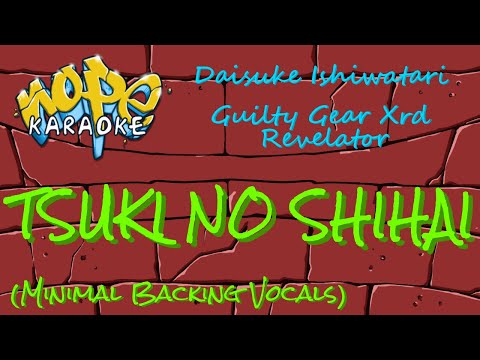 Guilty Gear Xrd Revelator - TSUKI NO SHIHAI (Minimal Backing Vocals) [Karaoke]