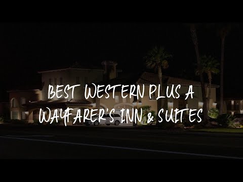 Best Western Plus A Wayfarer's Inn & Suites Review - Kingman , United States of America
