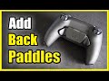 How To Add Back Paddles To PS5 Controller With Extreme Rate Remap Kit Easy Method