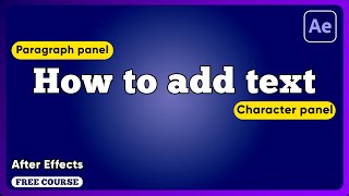 how to add text in after effects Ep14 (character and paragraph panel)