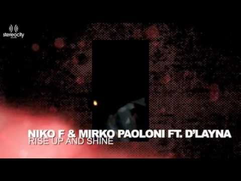 Niko F & Mirko Paoloni Ft. D'Layna - Rise Up And Shine (Original Mix)