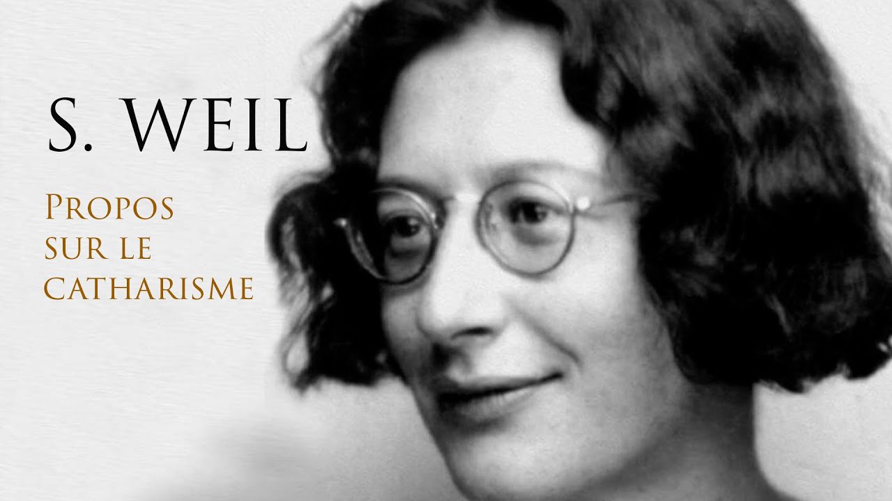 SIMONE WEIL. Propos sur le catharisme.