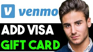HOW TO ADD VISA GIFT CARD ON VENMO 2024! (FULL GUIDE)