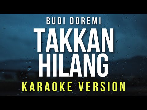 Tak Kan Hilang - Budi Doremi (Karaoke)