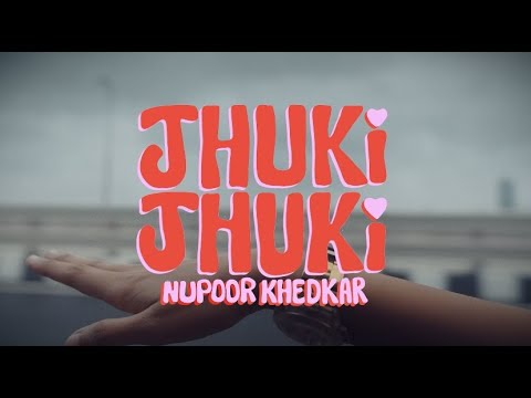 Jhuki Jhuki — Nupur Khedkar