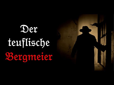 Der teuflische Bergmeier - Teufelsweber, Weizgeschichte, Bayerische Gruselgeschichte