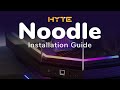 HYTE Noodle Installation Guide