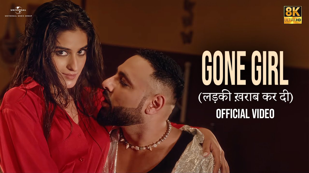 Badshah - Gone Girl (लड़की ख़राब) | 8K/4K Music Video | Payal Dev | Sakshi Vaidya | Party Song 2025