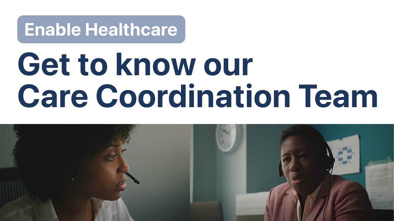 Care Coordination Team? Watch to find out what they do...