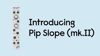 Video thumbnail for Introducing Pip Slope (mk. II) - Compact Envelope Generator - ALM028 by ALM TV
