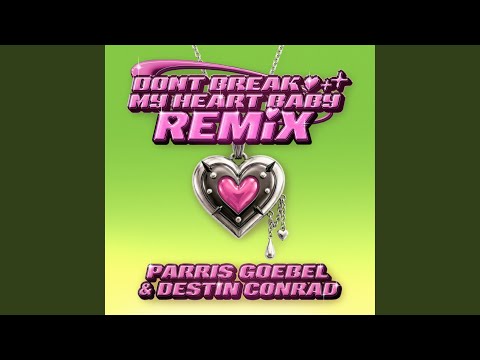 DONT BREAK MY HEART BABY REMIX
