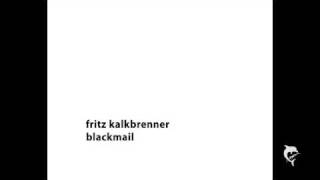 Fritz Kalkbrenner - Blackmail