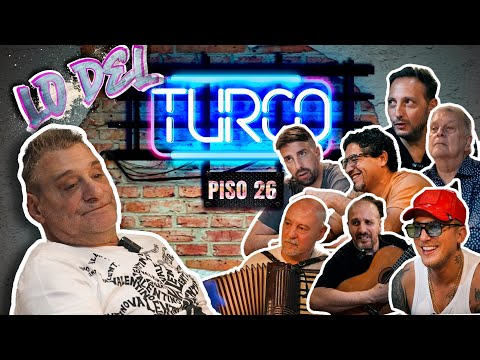 LO DEL TURCO - PISO 26 (AZZARO, BERSUIT, EL POLACO, LUIS VENTURA, ARIEL STALTARI Y PABLO CHACON)