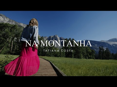Na Montanha (VIDEOCLIPE) - Tatiana Costa