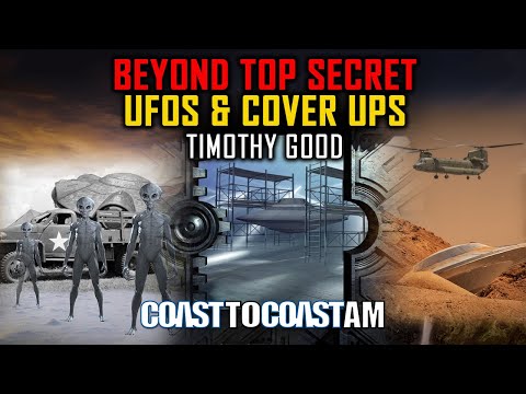 Beyond Top Secret: UFOs, Extraterrestrials, UFO Crashes & Cover Ups… “Best Of” Timothy Good