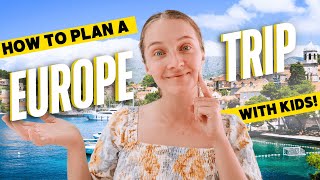How to Plan a Europe Trip with Kids (Everything Parents Need to Know!)