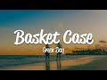 Green Day Basket Case Lyrics