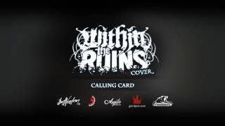 WITHIN THE RUINS - CALLING CARD (GUITAR COVER)