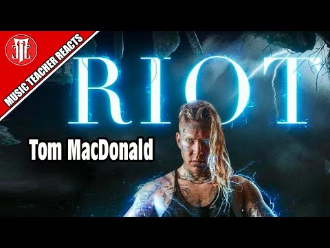 Music Teacher Reacts: TOM MACDONALD - Riot #hog