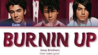 Jonas Brothers - Burnin&#39; Up (Color Coded Lyrics)
