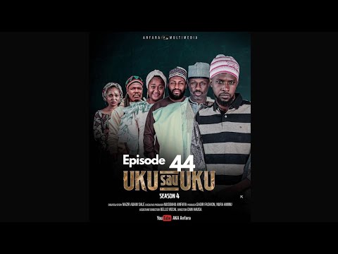 Uku sau uku episode 44 season 4 org aka anfara ali nuhu