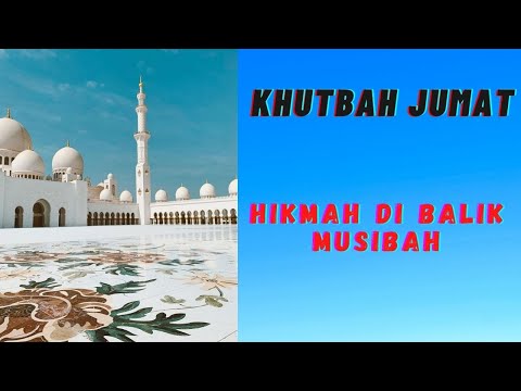 AUDIOBOOK I KHUTBAH JUMAT I HIKMAH DI BALIK MUSIBAH