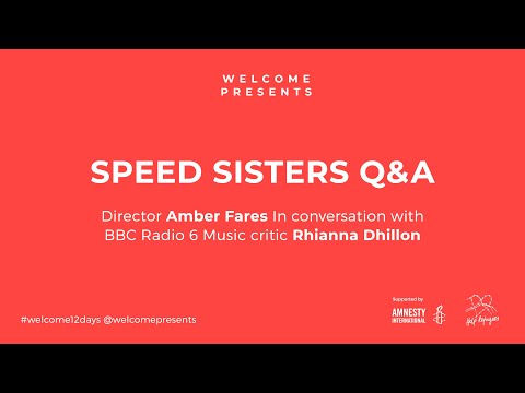 Welcome Present - SPEED SISTERS Q&A -  Director Amber Fares In conversation with Rhianna Dhillon!