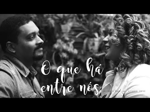 O Que Há Entre Nós video