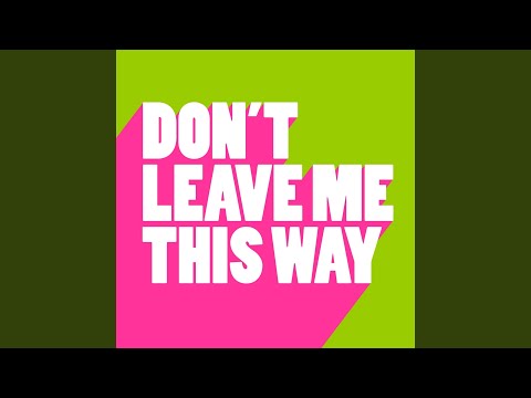 Don't Leave Me This Way