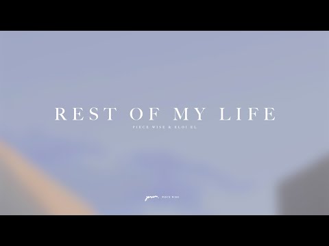 Piece Wise & Eloi El - Rest Of My Life