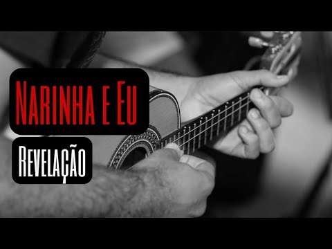 Narinha e Eu - Grupo Revelação