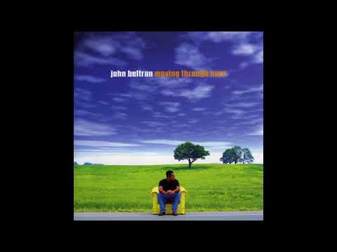 John Beltran - Moving Through Here (1997)