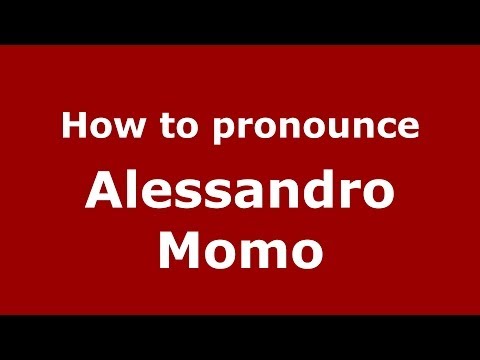 How to pronounce Alessandro Momo (Italian/Italy)  - PronounceNames.com