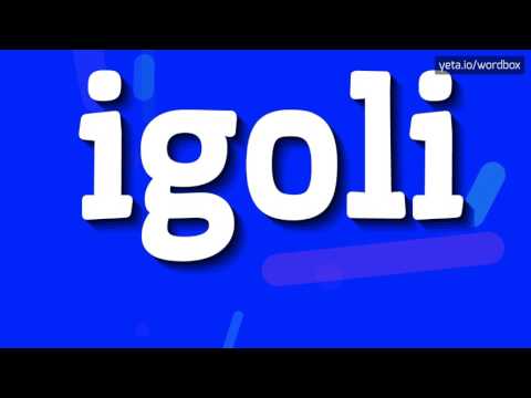 IGOLI - HOW TO PRONOUNCE IT!?