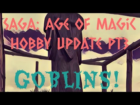 SAGA: Age of Magic - Hobby Update pt3 Goblins!
