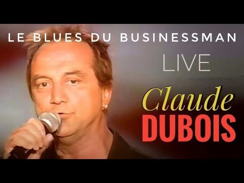 CLAUDE DUBOIS ???? Le Blues Du Businessman ???? (Extrait de L'opéra-rock STARMANIA (Live à Paris) 1999