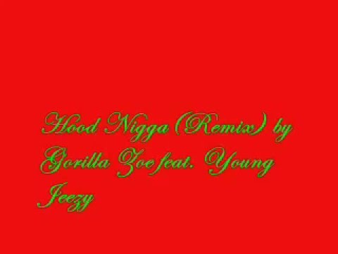 Hood Nigga(Remix) by Gorilla Zoe feat. Young Jeezy