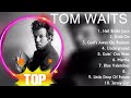 T O M W A I T S Full Album New Playlist Special Songs