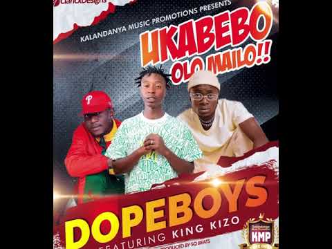 Dope Boys Ft King Kizo Ukabebo olo mailo