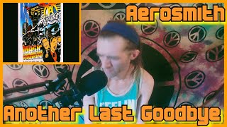 Another Last Goodbye- Aerosmith (Reaction)