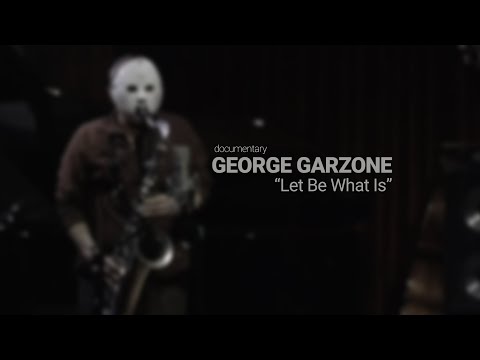 George Garzone | Let Be What Is