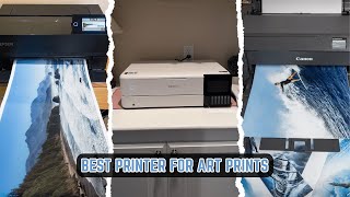 7 Best Printers for Art Prints 2026! Gallery-Quality at Home