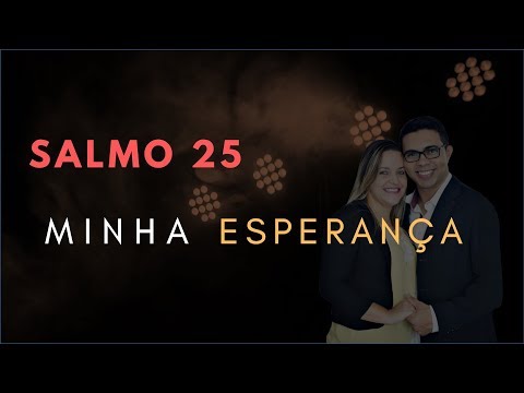 Psalm 25 Study: My HOPE (Bible Explained)