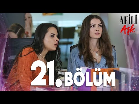 Afili Aşk 21.Bölüm - Full Bölüm