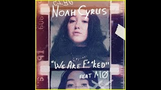 Noah Cyrus-We are f**ked(Lyrics video)