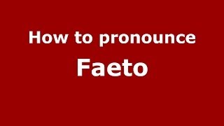 How to pronounce Faeto