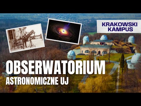 Obserwatorium Astronomiczne UJ | Krakowski Kampus, odc. 1