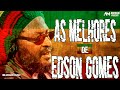 EDSON GOMES | AS MELHORES - OS MAIORES SUCESSOS